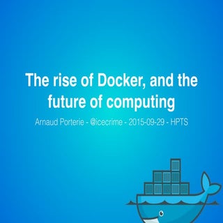 The rise of Docker, and the future ...