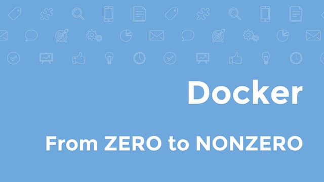 Docker: from zero to nonzero