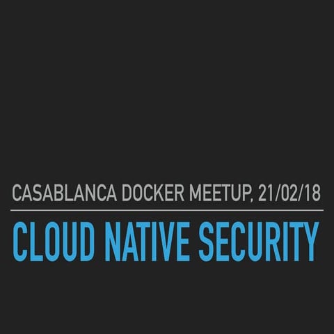 Security as Code in Docker Ecosystem for Cloud Native Apps