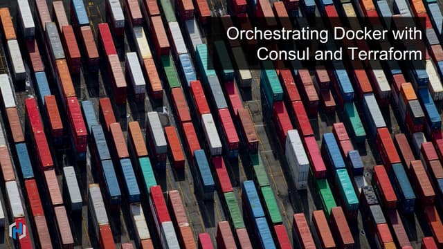 Orchestrating Docker with Terraform and Consul by Mitchell Hashimoto 