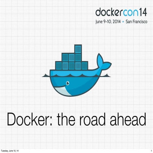 DockerCon14 The Road Ahead by Solomon
