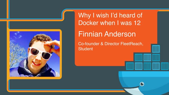 Why I wish I'd Heard of Docker when I was 12 - Finnian Anderson