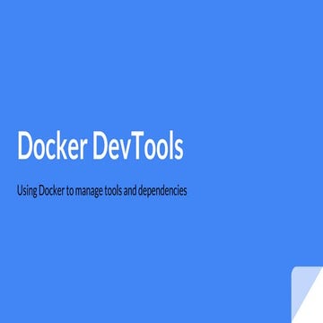 Docker DevTools: Docker as part of your development toolset