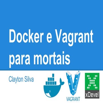 Docker e vagrant para mortais