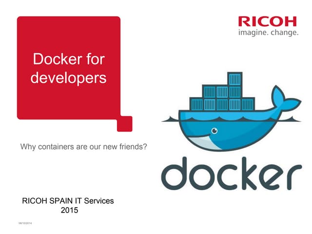 Docker: Why containers are our new friends?