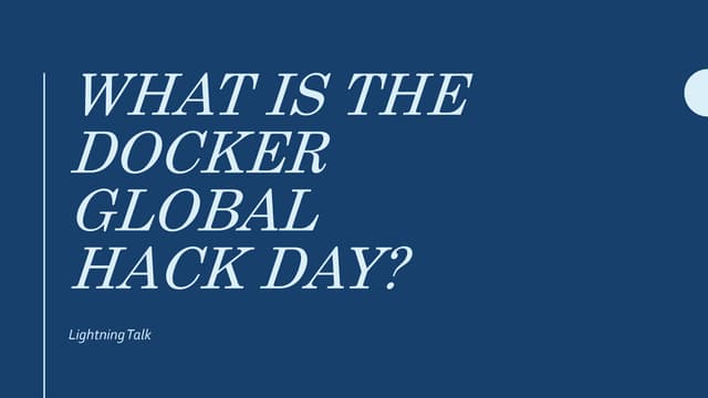 What Is The Docker Global Hack Day?