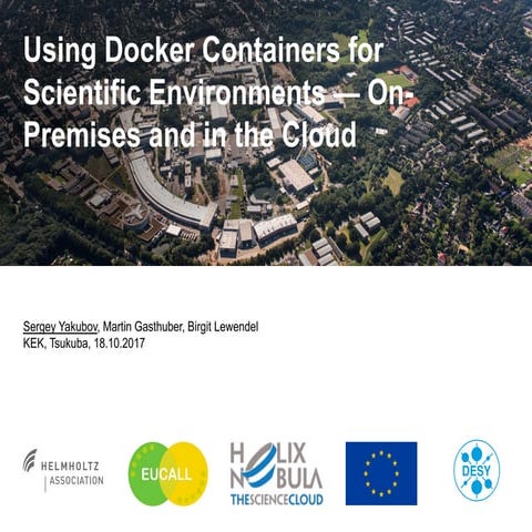 Using Docker containers for scientific environments - on-premises and in the ...