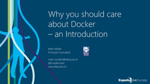 Experts Live Europe 2017 - Why you should care about Docker - an introduction