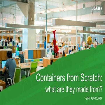 Containers from Scratch: what are they made from?