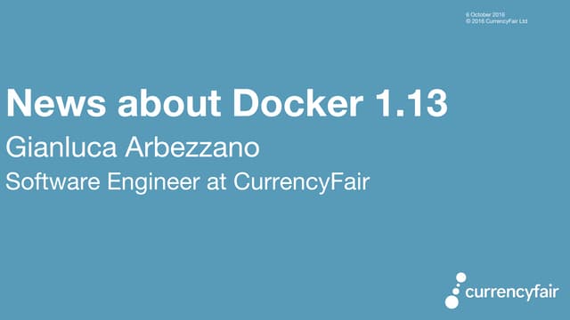 DockerDublin Meetup -  News about Docker 1.13