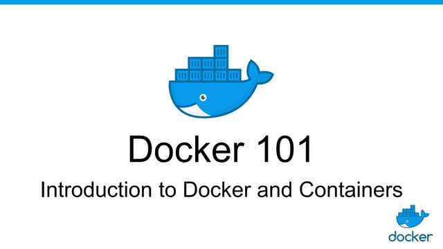 Docker 101 : Introduction to Docker and Containers