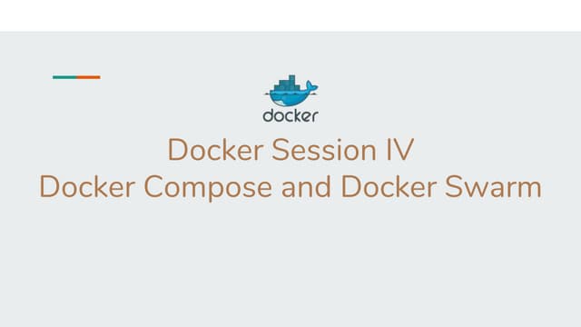 Docker session IV: Docker Compose and Docker Swarm