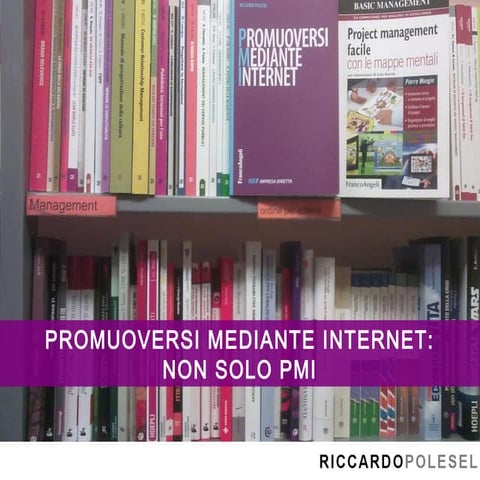 Presentazione "Promuoversi Mediante Internet" - ACTA, 15 Febbraio 2013