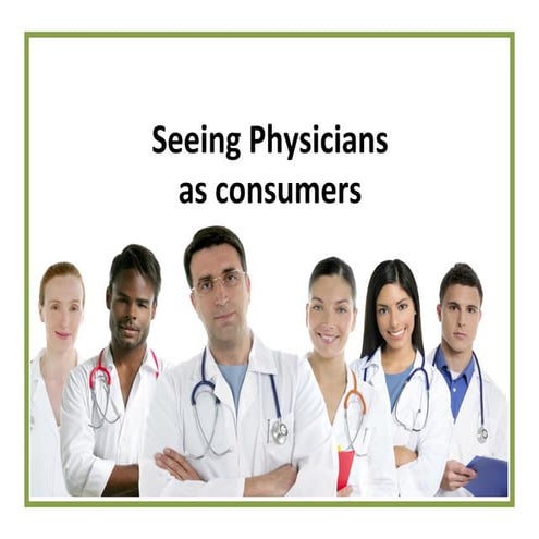 Doctors are consumers too