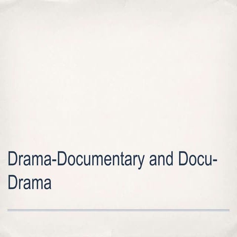 Docu drama + drama-doc