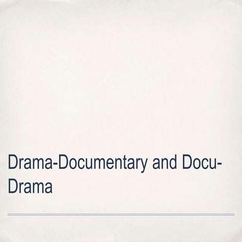 Docu drama + drama-doc