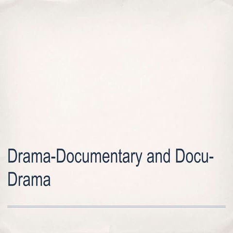 Docu drama + drama-doc