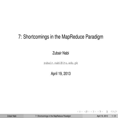 Topic 7: Shortcomings in the MapReduce Paradigm