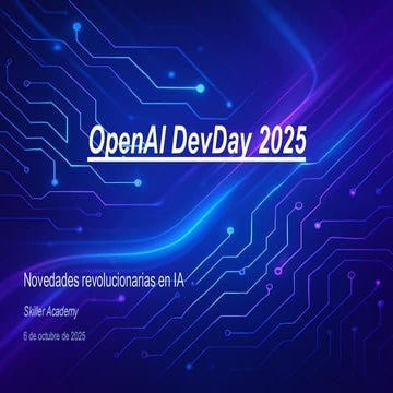 OpenAI DevDay 2025 - skiller academy - todo de la IA