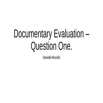 Documentary evaluation – question one