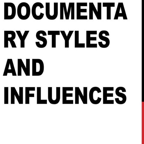 Documentary styles and influences to coninue