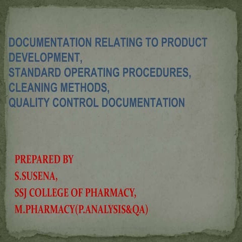 Documentation relating to product development,sop's,cleaning methods,quality ...
