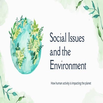 Social Issues and the Environment : To see How human activity is Impacting th...