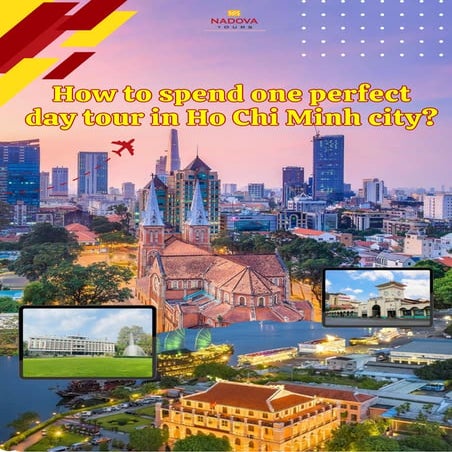 How to spend one perfect day tour in Ho Chi Minh city? | PDF