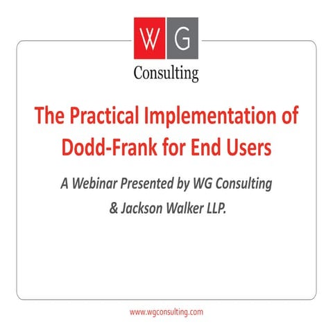 The Practical Implementation of Dodd-Frank for End Users
