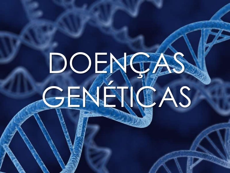 Doenças genéticas Síndromes Doenças genéticas Síndromes