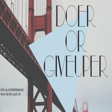 DOER or GIVEUPER dedicated to entrepreneur and startups