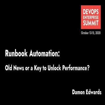 Runbook Automation: Old News or a Key to Unlock Performance? [DOES2020]