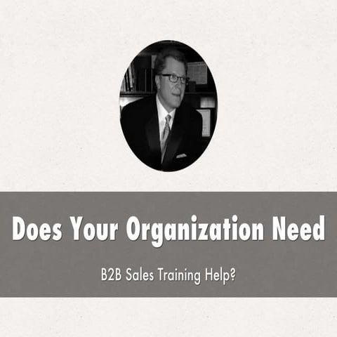 Does your organization need B2B sales training help?