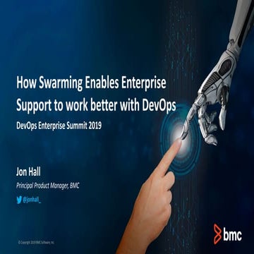 DevOps Enterprise Summit 2019 - How Swarming Enables EnterpriseSupport to wo...