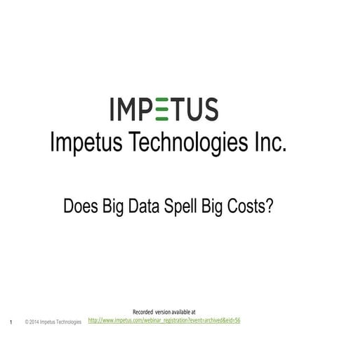 Does Big Data Spell Big Costs- Impetus Webinar