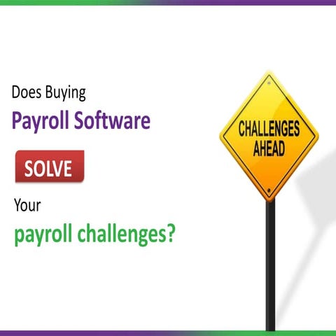Does buying payroll software solve your payroll challenges?