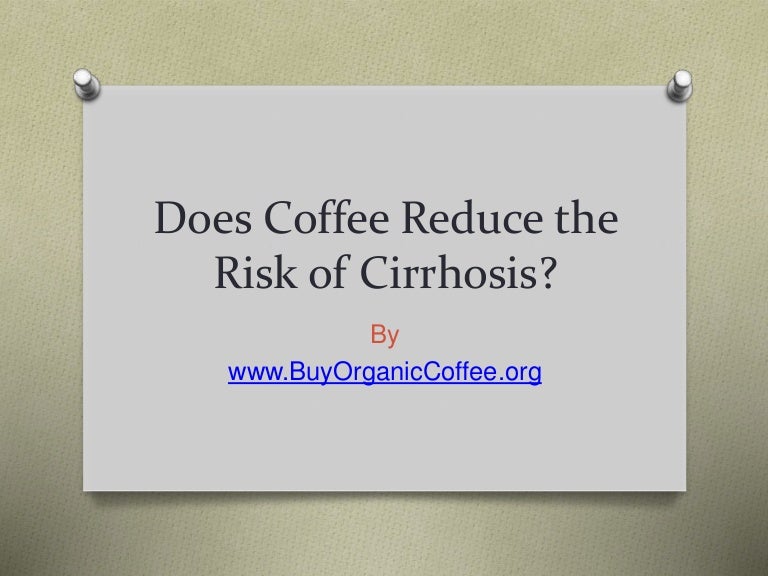 Does Coffee Reduce the Risk of Cirrhosis?