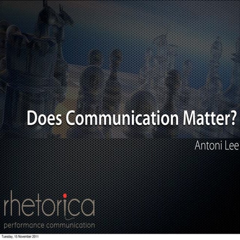 Does Communication Matter?