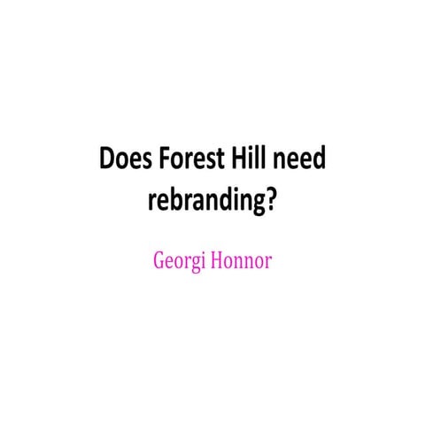Does forest hill need rebranding?