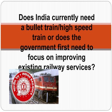 Does india currently need a bullet trainhigh speed train or does the governme...