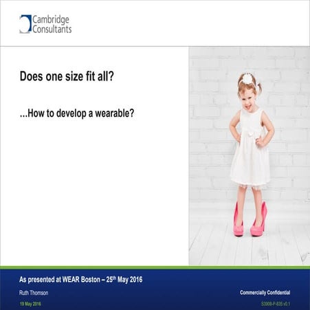 Does one size fit all...How to develop a wearable