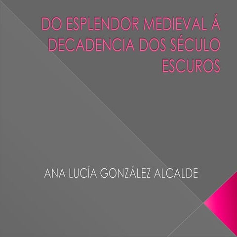 Do esplendor medieval á decadencia dos século escuros (2)