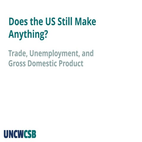 Does the us still make anything   gdp to dist