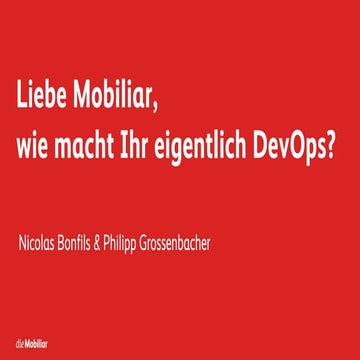 Liebe Mobiliar, wie macht Ihr eigentlich DevOps?