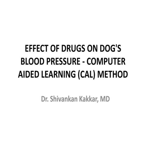 Effect of Drugs on Dog's Blood Pressure using CAL (Computer aided learning)