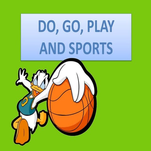 Do, go, play and sports