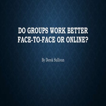 Do groups work better face to-face or online