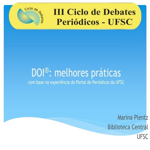 DOI®: melhores práticas com base na experiência do Portal de Periódicos da UFSC