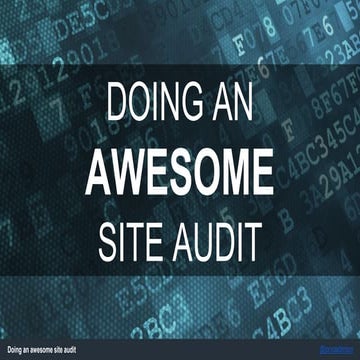 Doing an awesome site audit