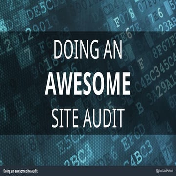 Doing an awesome site Audit  - Jonathan Alderson - Linkdex - Brighton SEO 2015